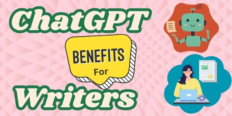 Advantages of ChatGPT for Writers Advantages of ChatGPT for Writers