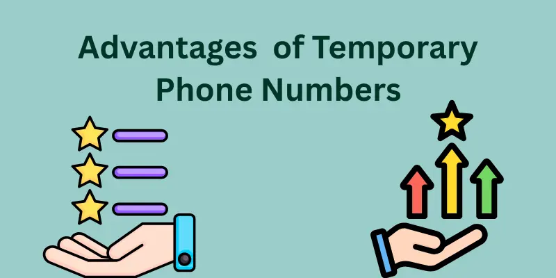 Advantages  of Temporary Phone Numbers