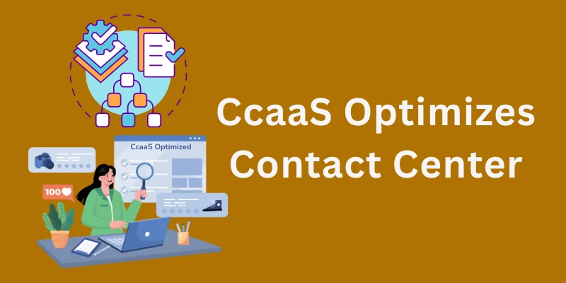 CcaaS Optimizes Contact Center