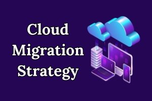 Successful Cloud Migration Strategy: Ultimate Guide