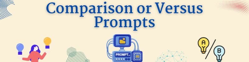 Comparison or Versus Prompts