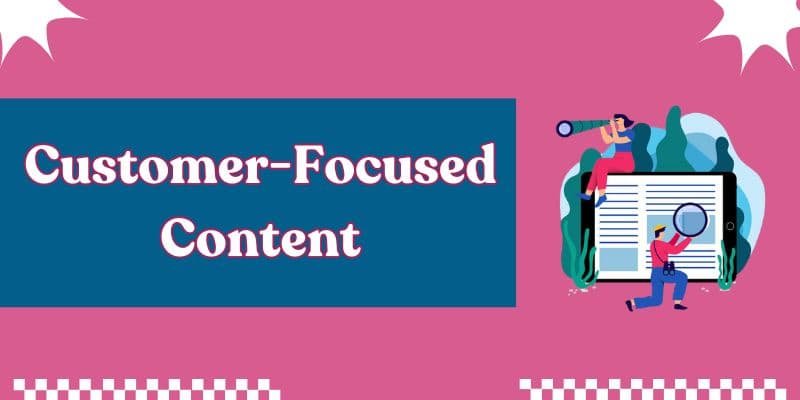 Customer Focused Content