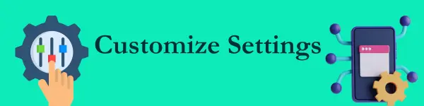 Customize Settings