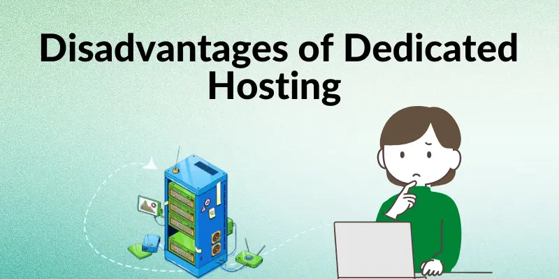 Disadvantages of Dedicated Hosting Disadvantages of Dedicated Hosting