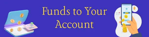 Funds to Your Account
