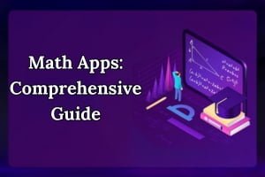 Navigating the World of Math Apps: Comprehensive Guide for Students and Educators