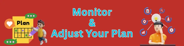 Monitor & Adjust Your Plan
