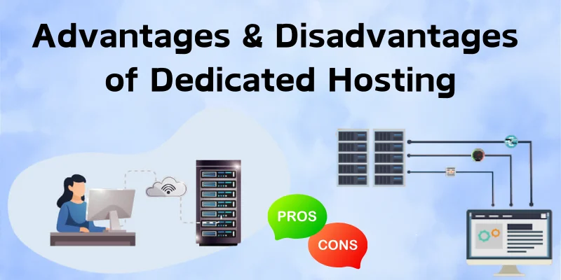Pros and Cons of Dedicated Hosting Pros and Cons of Dedicated Hosting