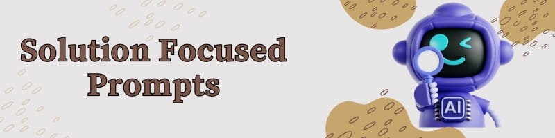 Solution Focused Prompts