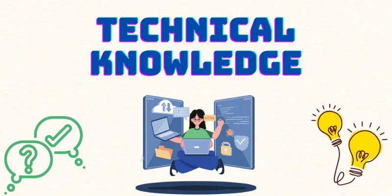 Technical Knowledge Technical Knowledge